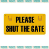 Shut the Gate Sign
